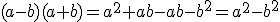 (a-b)(a+b)=a^2+ab-ab-b^2=a^2-b^2